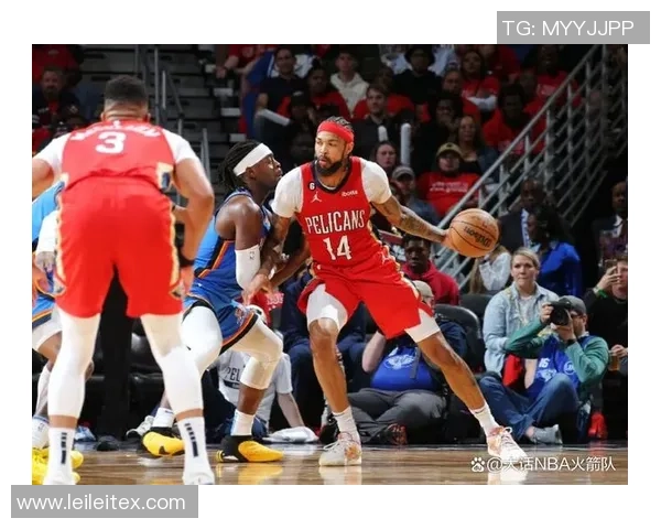 火箭队与鹈鹕队精彩对决录像回放全场集锦分析