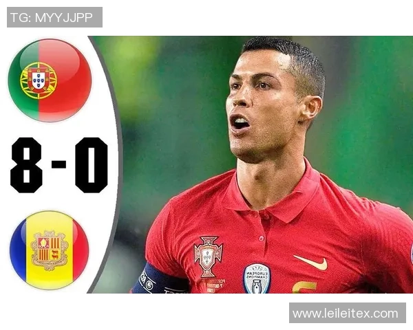 葡萄牙与安道尔精彩对决直播时间及观看方式详解