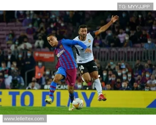 巴塞罗那与瓦伦西亚的激烈对决回顾及赛季精彩瞬间分析